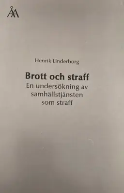 Brott och straff : en undersökning av samhällstjänsten som straff