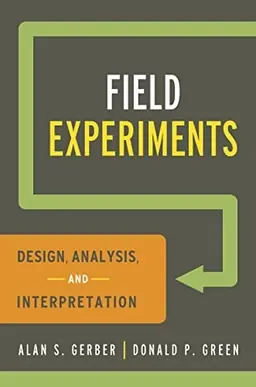 Field experiments : design, analysis, and interpretation