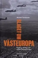 Slaget om Västeuropa : Flygkrig, strategi och politik sommaren 1940