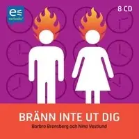 Bränn inte ut dig