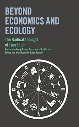 Beyond economics and ecology: the radical thought of Ivan Illich