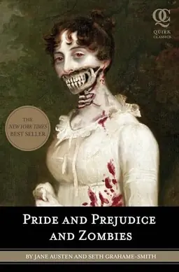 Pride and prejudice and zombies : the classic regency romance - now with ultraviolent zombie mayhem