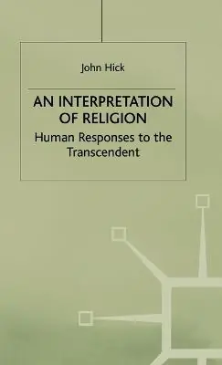 An interpretation of religion : human responses to the transcendent