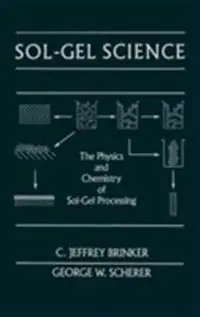 Sol-gel science : the physics and chemistry of sol-gel processing