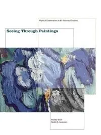 Seeing through paintings : physical examination in art historical studies
