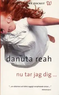 Nu tar jag dig : en thriller