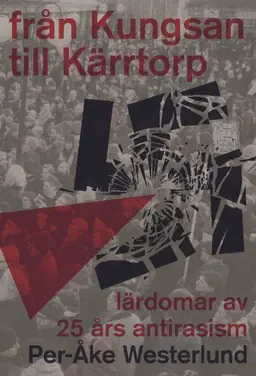 Från Kungsan till Kärrtorp : lärdomar av 25 års antirasism
