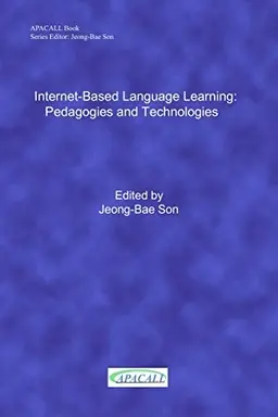 Internet-Based Language Learning: Pedagogies and Technologies