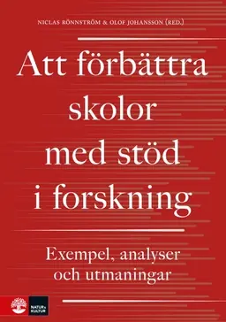 Att förbättra skolor med stöd i forskning : exempel, analyser och utmaningar