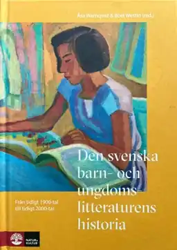 Den svenska barn- och ungdomslitteraturens historia Från tidigt 1900-tal till tidigt 2000-tal