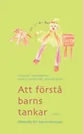 Att förstå barns tankar - metodik för barnintervjuer