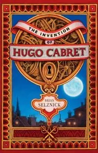 The invention of Hugo Cabret : a novel in words and pictures