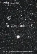 Är vi ensamma? : om upptäckten av utomjordiskt liv