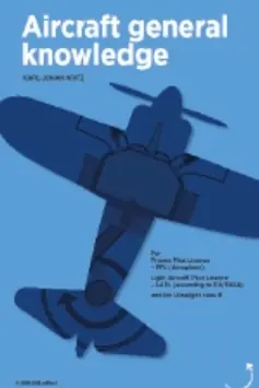 Aircraft general knowledge : for Private pilot licence - PPL (Aeroplane), Light aircraft pilot licence - LAPL (according to EU/EASA) and for Ultralight class B