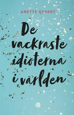 De vackraste idioterna i världen