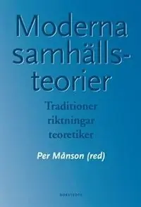 Moderna samhällsteorier : traditioner, riktningar, teoretiker - Begagnad bok