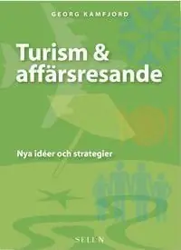 Turism & affärsresande : nya idéer och strategier
