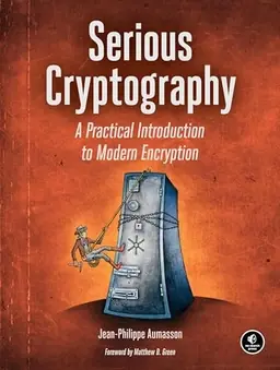 Serious cryptography : a practical introduction to modern encryption