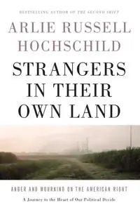 Strangers in their own land : anger and mourning on the American right