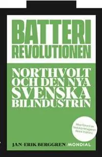 Batterirevolutionen : Northvolt och den nya svenska bilindustrin