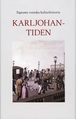 Signums svenska kulturhistoria. Karl Johantiden