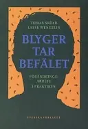 Blyger tar befälet - Förändringsarbete i praktiken