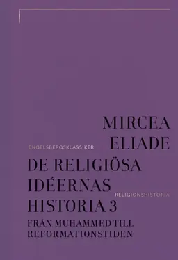 De religiösa idéernas historia 3, Från Muhammed till reformationstiden