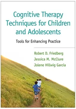 Cognitive therapy techniques for children and adolescents : tools for enhancing practice
