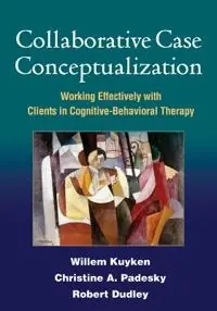 Collaborative case conceptualization : working effectively with clients in cognitive-behavioral therapy - Begagnad bok
