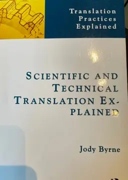 Scientific and technical translation explained : a nuts and bolts guide for beginners