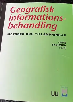 Geografisk informationsbehandling : metoder och tillämpningar