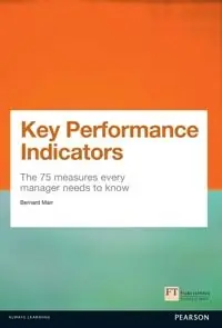 Key performance indicators : the 75 measures every manager needs to know