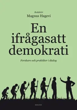 En ifrågasatt demokrati : forskare och praktiker i dialog