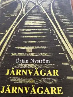 Järnvägar och järnvägare : en bok om järnvägens historia, om framtid - men mest om arbetet på Göteborgs godsbangårdar från 30-tal till 70-tal