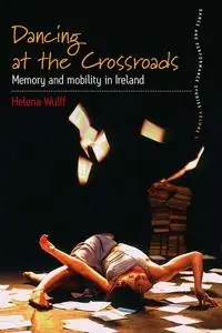 Dancing at the crossroads : memory and mobility in Ireland