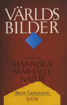 Världsbilder : Synen på människa, samhälle, natur