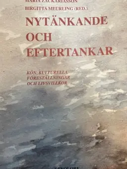 Nytänkande och eftertankar : kön, kulturella föreställningar och livsvillkor : ett urval artiklar från STRAS-projektet