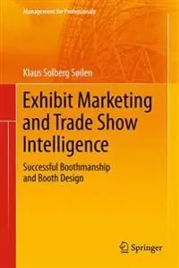 Exhibit marketing and trade show intelligence : successful boothmanship and booth design
