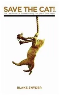 Save the cat! : the last book on screenwriting you'll ever need