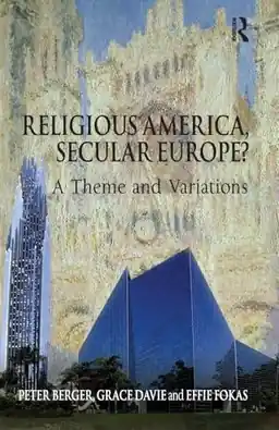 Religious America, secular Europe? : a theme and variations