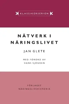 Nätverk i näringslivet : ägande och industriell omvandling i det mogna industrisamhället 1920–1990
