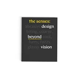 The senses design beyond vision : [exhibition at Cooper-Hewitt, Smithsonian Design Museum, April 13-October 22, 2018]