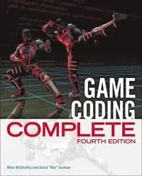 Game coding complete/ Mike "MrMike" McShaffry and David "Rez" Graham
