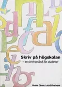 Skriv på högskolan : en skrivhandbok för studenter