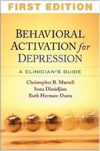 Behavioral activation for depression : a clinician's guide