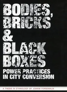 Bodies, bricks & black boxes : power practices in city conversion
