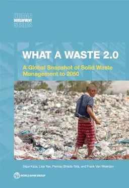 What A Waste 2.0 : A Global Snapshot on Solid Waste Management to 2050 [Elektronisk resurs]
