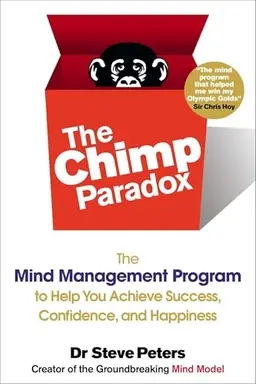 The chimp paradox : the mind management program to help you achieve success, confidence, and happiness