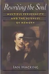 Rewriting the soul - multiple personality and the sciences of memory
