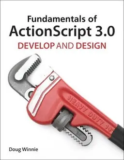 Fundamentals of Actionscript 3.0 : develop and design